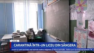 CARANTINĂ &Icirc;NTR-UN LICEU DIN S&Acirc;NGERA