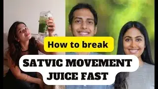 HOW TO BREAK SATVIC MOVEMENT 3 DAYS JUICE FAST/सात्विक मोवेमेंट का जूस फास्ट कैसे तोड़ें