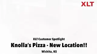 XLT Customer Spotlight - Knolla's Pizza - New Location