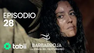 Barbarroja: La espada del Mediterráneo | Episodio 28