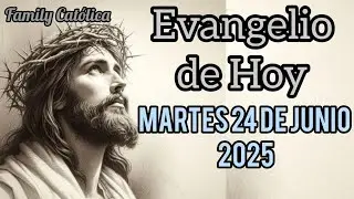 Evangelio de Hoy Mar 24/6/2025 Lc .1 ,57-66 .80 (Familycatolica).