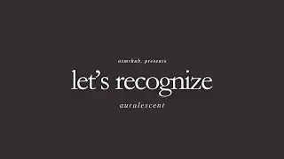 let's recognize: auralescent