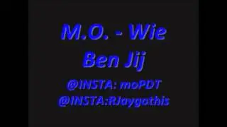 M O    Wie Ben Jij