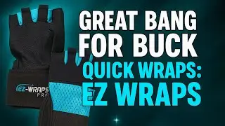 Great Bang for Buck Quick Wraps: EZ Wraps