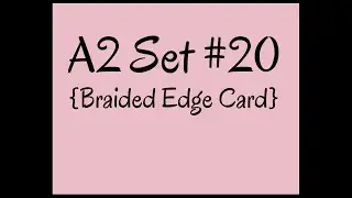 A2 Card Base Set 20 {Braided Edge}