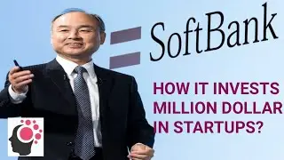SOFTBANK | HOW SOFTBANK FUNDS MILLION DOLLARS FOR STARTUPS ? |  STRATEGY OF SOFT BANK