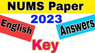 NUMS 2023 Complete Paper With Answers Key|NUMS MDCAT 2023 Answers Key 2023|NUMS Paper 2023 English