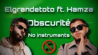 Elgrandetoto x Hamza - Obscurité (Acapella)
