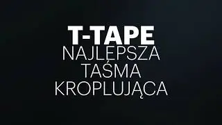 Rivulis  T-Tape , NAJLEPSZA TAŚMA KROPLUJĄCA NA RYNKU