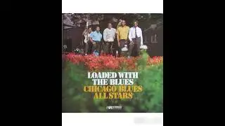Willie Dixon & Chicago Blues All Stars - Loaded With The Blues (FULL ALBUM)