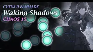 Waking Shadows - Sad Keyboard Guy & Gardens feat. elli [Cytus II Fanmade] CHAOS 15