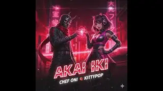 Chef Oni & Kittypop - AKAI IKI (K-Pop Style)