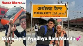 Taking my family to Ayodhya Ram Mandir for Daadi's 89th Bday celeration🎂 DEL to AY in Vande Bharat🚝