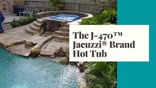 Experience the 2009 J-470&trade; Jacuzzi&reg; Brand Hot Tub