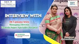 Interview with Dr. Upasana Arora | MD, Yashoda Hospital | Women Empowerment Conference  | IACC