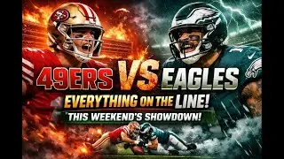 49ers vs Eagles: Everything on the Line in This Weekend&rsquo;s Showdown!