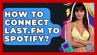 How To Connect Last.fm To Spotify? - I'm a 2000s Baby
