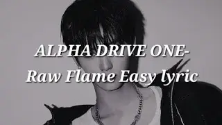 ALPHA DRIVE ONE-Raw Flame Easy lyrics
