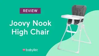 Joovy Nook High Chair Review - Babylist