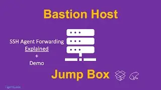 Bastion Host Explained | Jump Box | SSH Agent Forwarding | Route Table | VPC | Private Subnet | AWS
