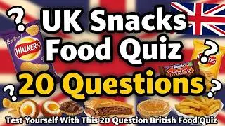 UK Snacks Food Quiz - Test Yourself With This 20 Question British Food Quiz! 🍟🍫