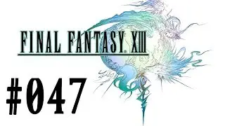 Let's Play Final Fantasy XIII #047 Orphanus | Deutsch Full-HD | Final Fantasy 13