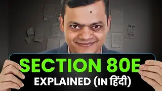 Save Big on Taxes: Understanding Section 80E Education Loan Deduction | (In हिंदी)