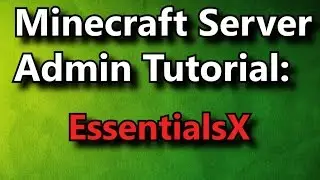 Minecraft Admin How-To: EssentialsX [FREE]