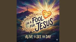 I'm A Fool For Jesus