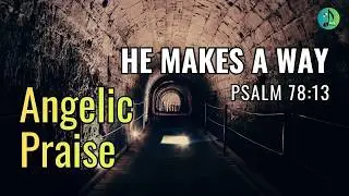 He Makes A Way | Praise | Worship | Gospel | Faith | Hope | Faith | Spiritual | SoulBalanceSpace