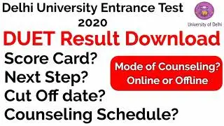 DUET RESULT_SCORE CARD 2020 |NEXT STEP |CUT OFF DATE | COUNSELING SCHEDULE & MODE(Online or Offline)