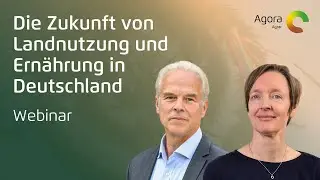 Die Zukunft von Landnutzung und Ernährung in Deutschland