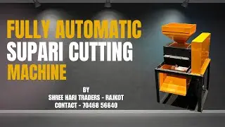 Fully Automatic Supari Cutting Machine | High Speed Areca Nut Cutter | Shree Hari Traders Rajkot