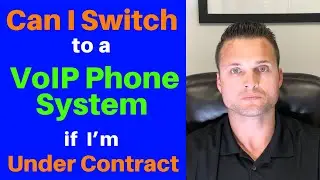If my Business is Under Contract with the Carrier, Can I switch to VoIP Phone System