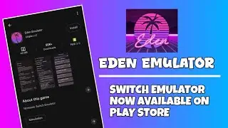 How to Set Up Eden Switch Emulator - Now Available on play store 