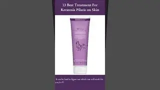 13 Best Treatment For Keratosis Pilaris on Skin | DERMAdoctor KP Duty