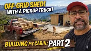 A Secret Mountain Homestead Shed With Just A Pickup Truck! | Building My Cabin: Part 2