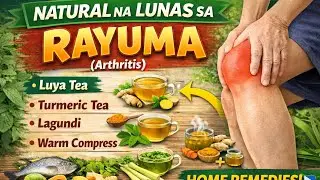 🔥 Tanggal Kirot! Mga Natural na Lunas sa Rayuma na Madaling Ihanda