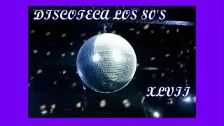 DICOTECA LOS 80'S XLVII || SI LO BAILASTE SONARA AQUI || By Juaniko
