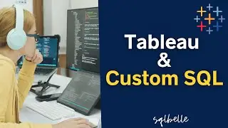 Tableau и пользовательский SQL &mdash; плюс хранимая процедура, параметры и начальный SQL | sqlbelle