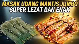 LEZATNYA REBUS UDANG RONGGENG MANTIS SUPER BESAR, MUANTAP...