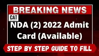 NDA (2) 2022 Admit Card (Available) - How to Download of NDA (2) 2022 Admit Card Online Mode