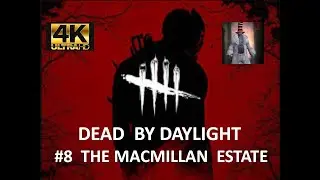 DEAD BY DAYLIGHT | TRAPPER  The Macmillan Estate | 4K HDR 60fps