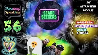 Themeatically Speaking #56 - Scare Seekers