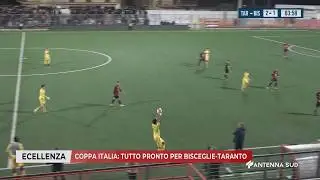 04 FEBBRAIO 2026 - ECCELLENZA - COPPA ITALIA: TUTTO PRONTO PER BISCEGLIE - TARANTO