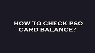 How to check pso card balance?