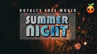 Summer Night - EDM | Trap | Electro House Dance | Chill | Royalty Free Music | Background Music