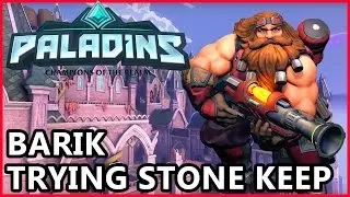 Paladins Barik Gameplay - Trying The New Stone Keep Map With Barik - Paladins Gameplay Barik Guide