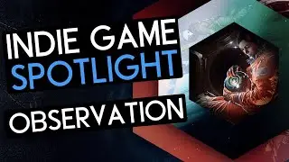 Observation - Indie Game Spotlight