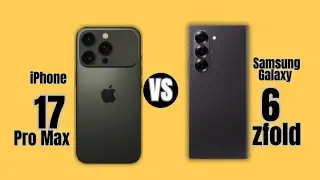 Iphone 17 Pro Max VS Samsung Galaxy Z Fold 6